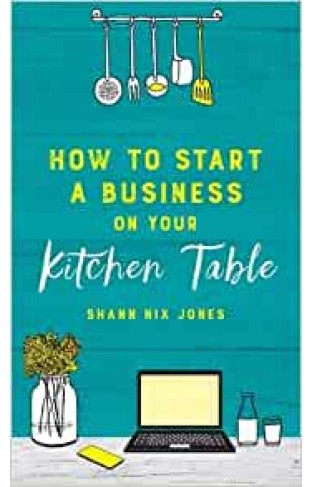 How to Start a Business on Your Kitchen